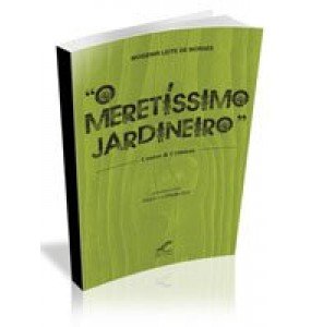 O MERITÍSSIMO JARDINEIRO