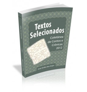 TEXTOS SELECIONADOS Coletânea de Contos e Crônicas 2012 