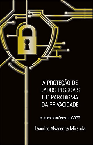 Proteção De Dados Pessoais E O Paradigma Da Privacidade, A