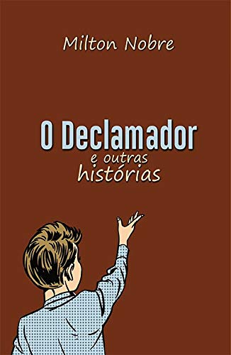 O Declamador e Outras Histórias