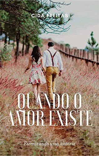 Quando o amor existe