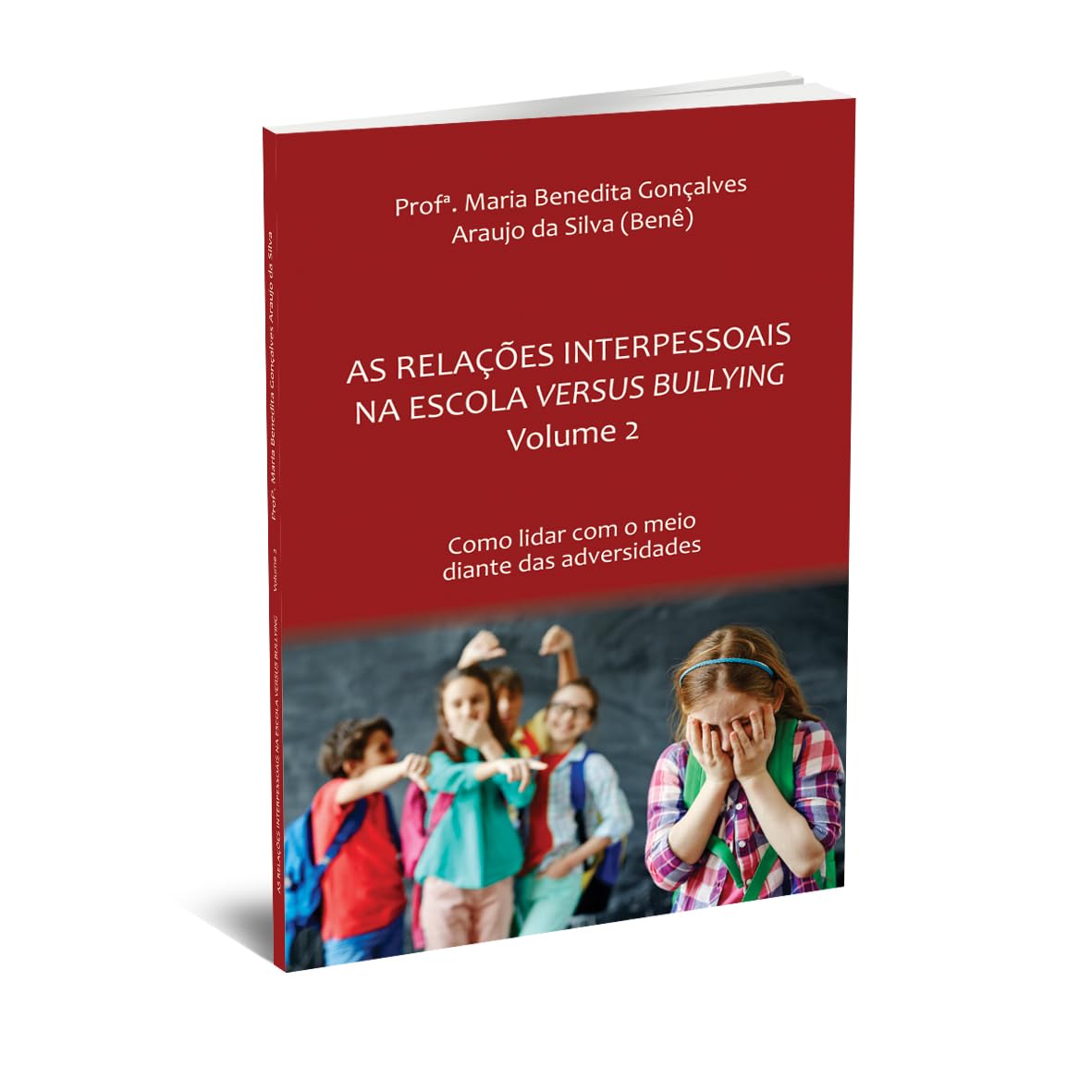 As relações interpessoais na escola versus bullying - Volume 2